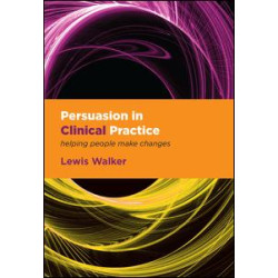 Persuasion in Clinical Practice Persuasion in Clinical Practice
