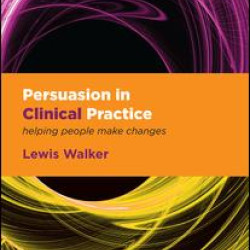 Persuasion in Clinical Practice Persuasion in Clinical Practice