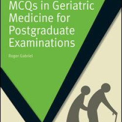 MCQs in Geriatric Medicine for Postgraduate Examinations