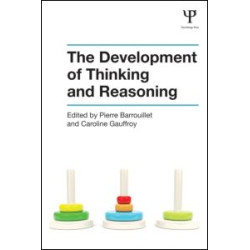 The Development of Thinking and Reasoning The Development of Thinking and Reasoning