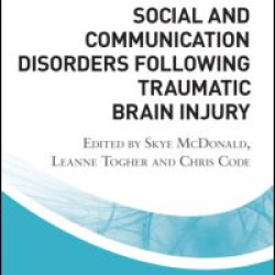 Social and Communication Disorders Following Traumatic Brain Injury Social and Communication Disorders Following Traumatic Brain Injury