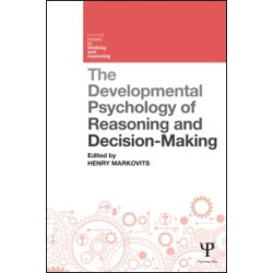 The Developmental Psychology of Reasoning and Decision-Making The Developmental Psychology of Reasoning and Decision-Making