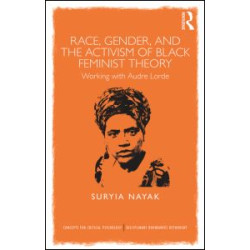 Race, Gender and the Activism of Black Feminist Theory Race, Gender and the Activism of Black Feminist Theory