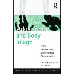 Adolescence and Body Image Adolescence and Body Image