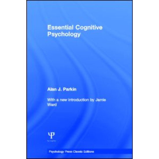 Essential Cognitive Psychology (Classic Edition)
