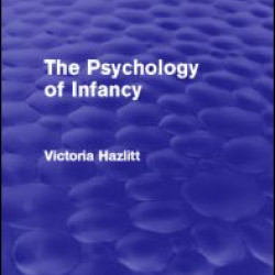 The Psychology of Infancy The Psychology of Infancy