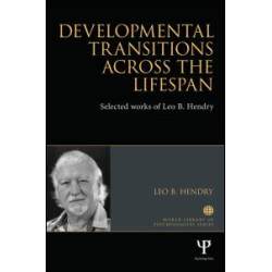 Developmental Transitions across the Lifespan Developmental Transitions across the Lifespan