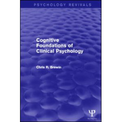 Cognitive Foundations of Clinical Psychology Cognitive Foundations of Clinical Psychology