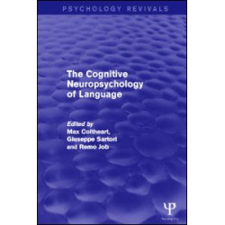 The Cognitive Neuropsychology of Language The Cognitive Neuropsychology of Language