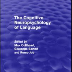 The Cognitive Neuropsychology of Language