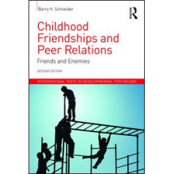 Childhood Friendships and Peer Relations Childhood Friendships and Peer Relations