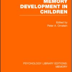 Memory Development in Children (PLE: Memory) Memory Development in Children (PLE: Memory)