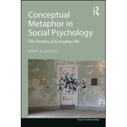 Conceptual Metaphor in Social Psychology Conceptual Metaphor in Social Psychology