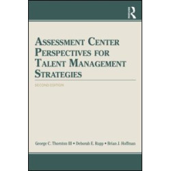 Assessment Center Perspectives for Talent Management Strategies