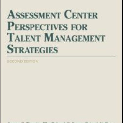 Assessment Center Perspectives for Talent Management Strategies Assessment Center Perspectives for Talent Management Strategies
