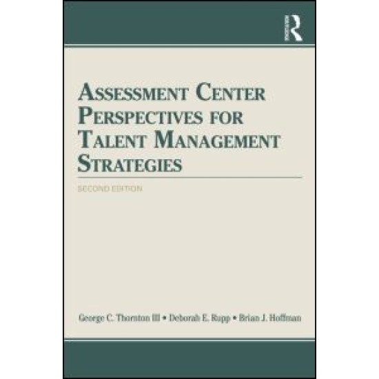 Assessment Center Perspectives for Talent Management Strategies Assessment Center Perspectives for Talent Management Strategies