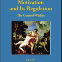 Motivation and Its Regulation Motivation and Its Regulation