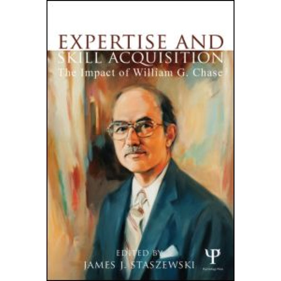 Expertise and Skill Acquisition Expertise and Skill Acquisition