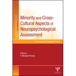 Minority and Cross-Cultural Aspects of Neuropsychological Assessment Minority and Cross-Cultural Aspects of Neuropsychological Assessment