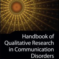 Handbook of Qualitative Research in Communication Disorders Handbook of Qualitative Research in Communication Disorders