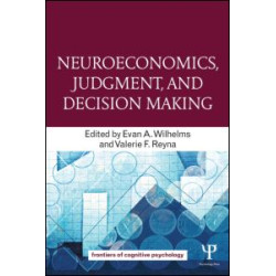 Neuroeconomics, Judgment, and Decision Making