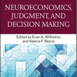 Neuroeconomics, Judgment, and Decision Making Neuroeconomics, Judgment, and Decision Making