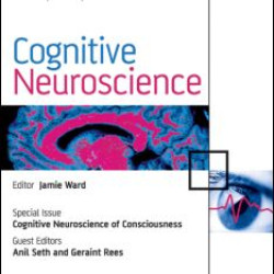 Cognitive Neuroscience of Consciousness Cognitive Neuroscience of Consciousness