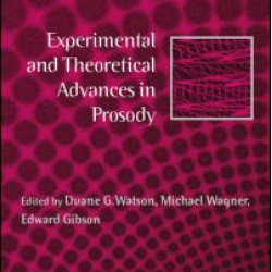 Experimental and Theoretical Advances in Prosody
