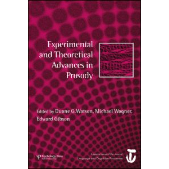 Experimental and Theoretical Advances in Prosody Experimental and Theoretical Advances in Prosody