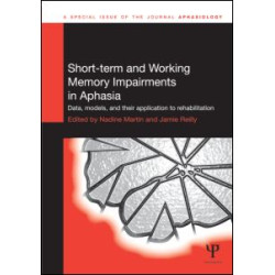 Short-term and Working Memory Impairments in Aphasia Short-term and Working Memory Impairments in Aphasia