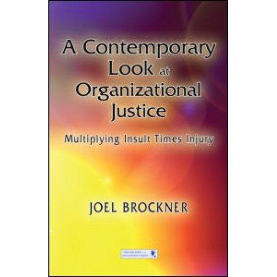 A Contemporary Look at Organizational Justice