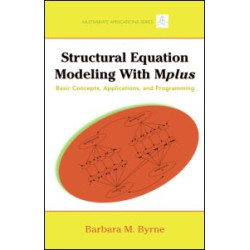 Structural Equation Modeling with Mplus Structural Equation Modeling with Mplus