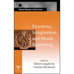 Emotions, Imagination, and Moral Reasoning Emotions, Imagination, and Moral Reasoning