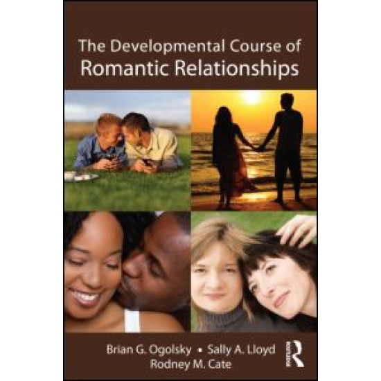 The Developmental Course of Romantic Relationships