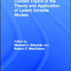 Current Topics in the Theory and Application of Latent Variable Models Current Topics in the Theory and Application of Latent Variable Models