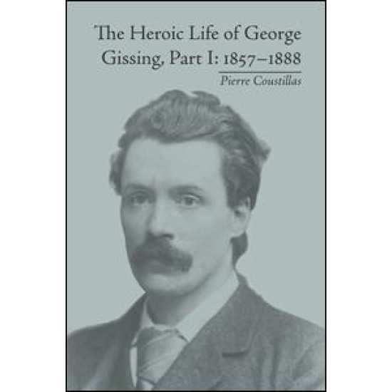 The Heroic Life of George Gissing, Part I