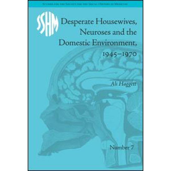 Desperate Housewives, Neuroses and the Domestic Environment, 1945-1970