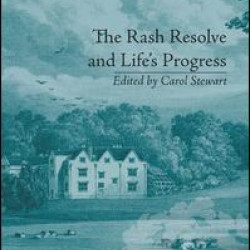 The Rash Resolve and Life's Progress The Rash Resolve and Life's Progress