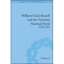 William Clark Russell and the Victorian Nautical Novel William Clark Russell and the Victorian Nautical Novel
