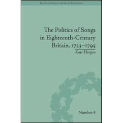 The Politics of Songs in Eighteenth-Century Britain, 1723–1795
