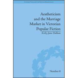Aestheticism and the Marriage Market in Victorian Popular Fiction