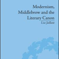Modernism, Middlebrow and the Literary Canon
