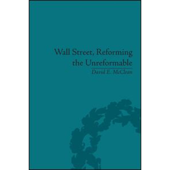 Wall Street, Reforming the Unreformable Wall Street, Reforming the Unreformable