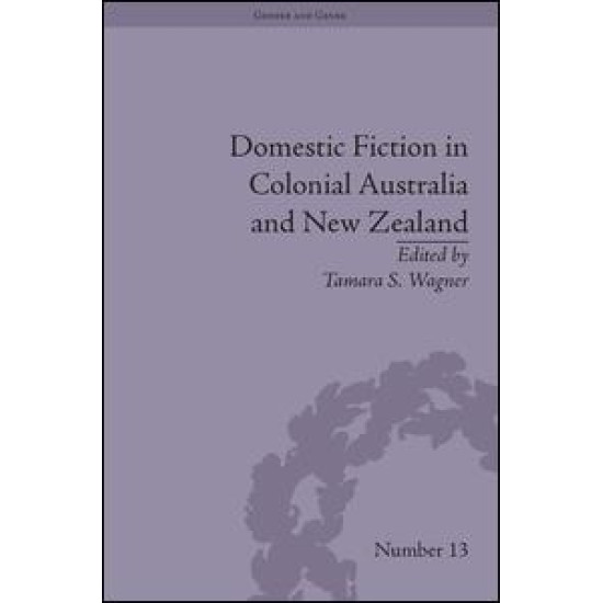 Domestic Fiction in Colonial Australia and New Zealand