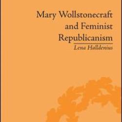 Mary Wollstonecraft and Feminist Republicanism