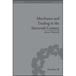 Merchants and Trading in the Sixteenth Century Merchants and Trading in the Sixteenth Century