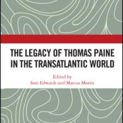 The Legacy of Thomas Paine in the Transatlantic World The Legacy of Thomas Paine in the Transatlantic World