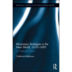 Missionary Strategies in the New World, 1610-1690
