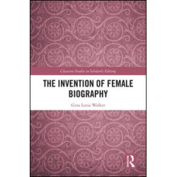 The Invention of Female Biography