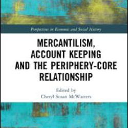 Mercantilism, Account Keeping and the Periphery-Core Relationship